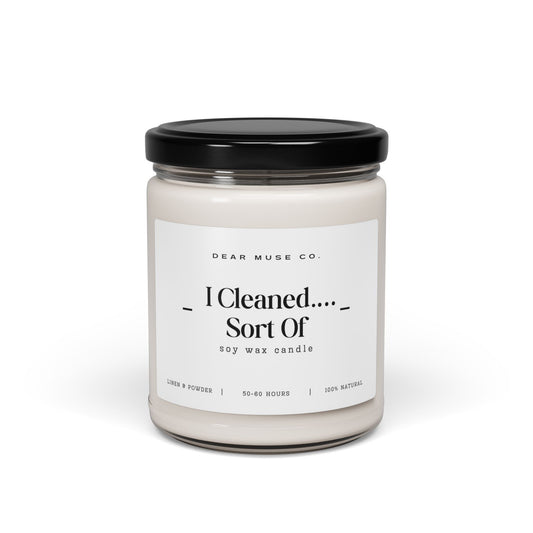 I Cleaned... Sort Of - 9oz Scented Soy Candle